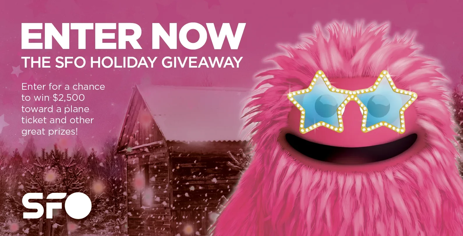 Enter the SFO Holiday Giveaway for a chance to win $2,500 toward a plane ticket and other great prizes!